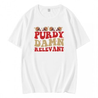 Purdy Damn Relevant 49ers Player T-Shirt