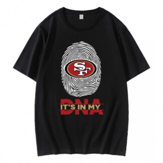 It’s In My DNA San Francisco 49ers T-Shirt
